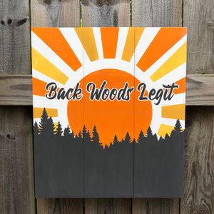 Back Woods Legit Hand Painted Wooden Sign